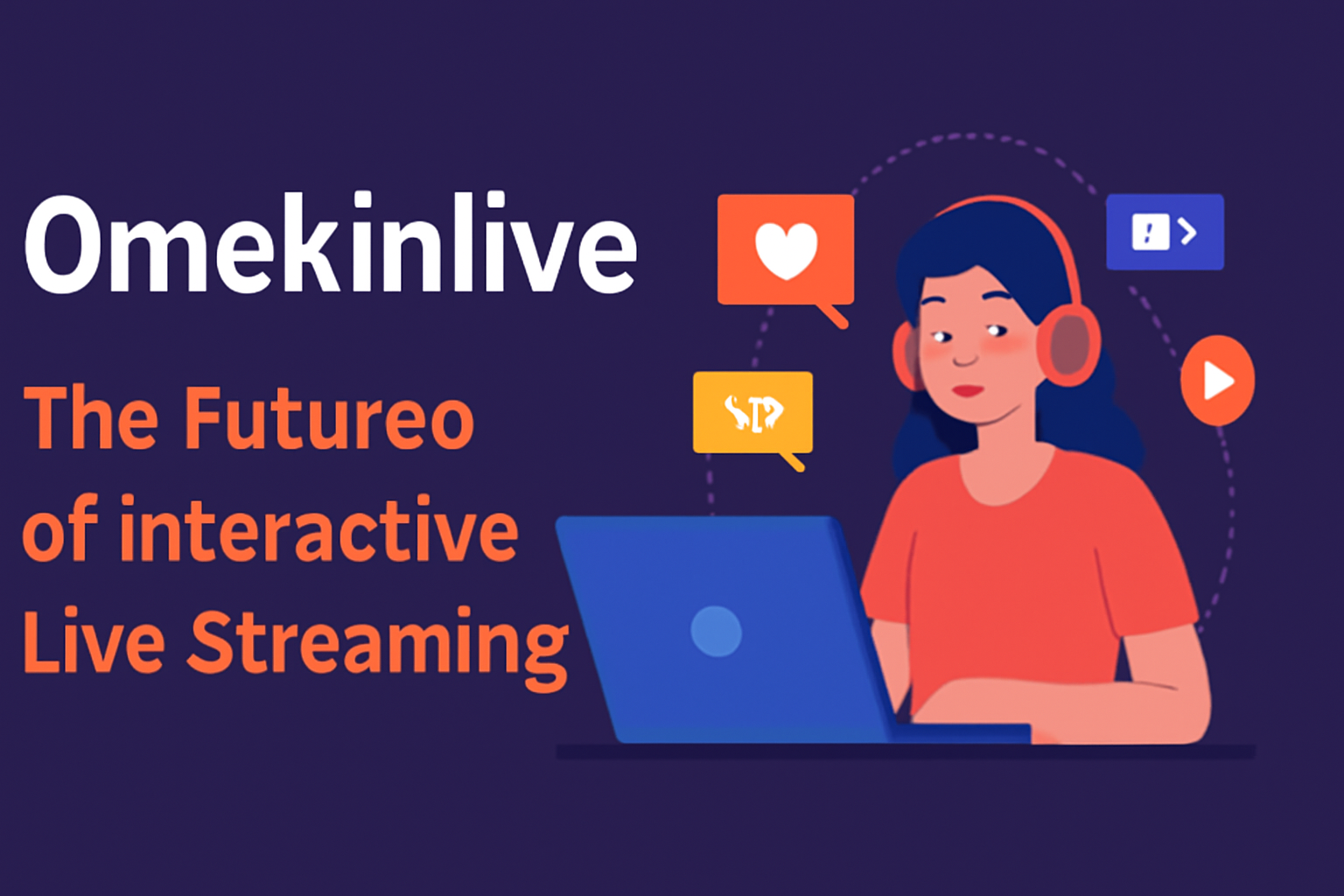 Omekinlive: The Future of Interactive Live Streaming