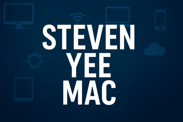 The Growing Digital Presence of Steven Yee Mac and His Influence in Modern Technology