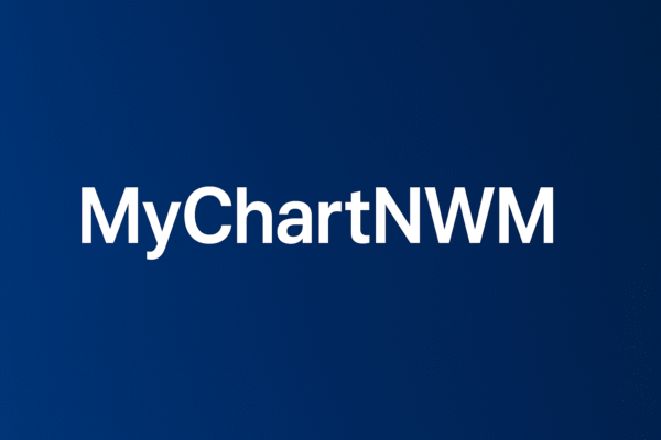MyChartNWM: Everything You Need to Know About Northwestern Medicine’s Patient Portal